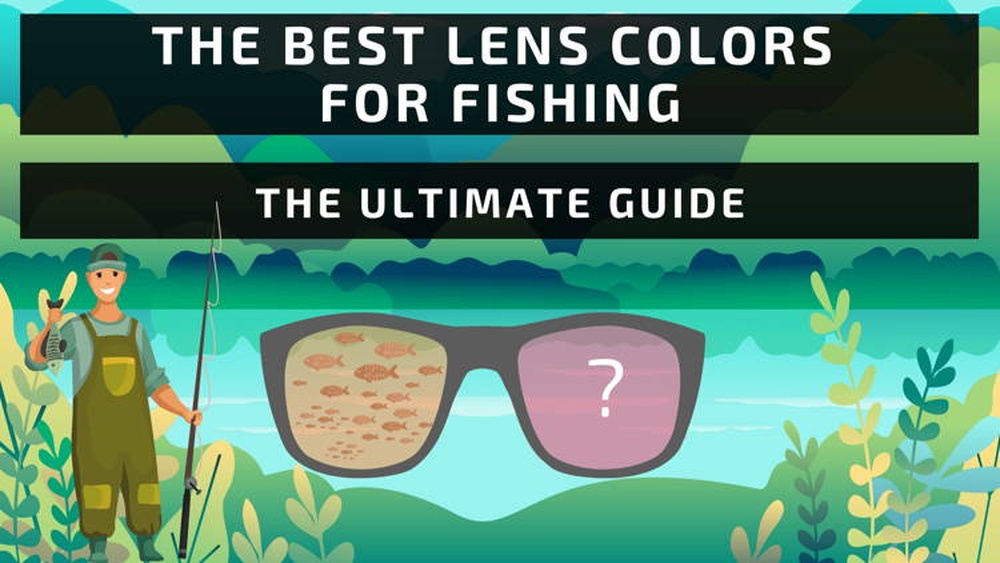 What Color Lens for Fishing